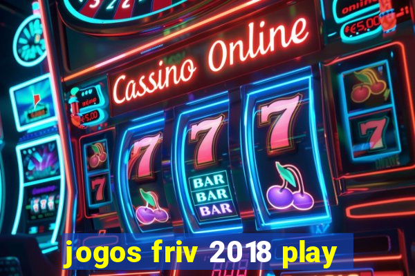 jogos friv 2018 play