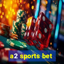 a2 sports bet