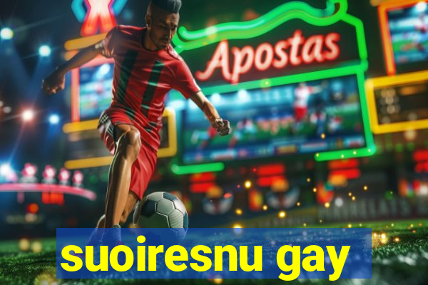 suoiresnu gay