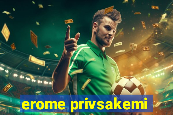 erome privsakemi