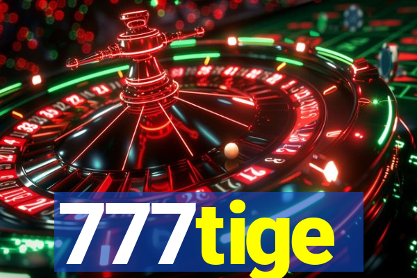 777tige