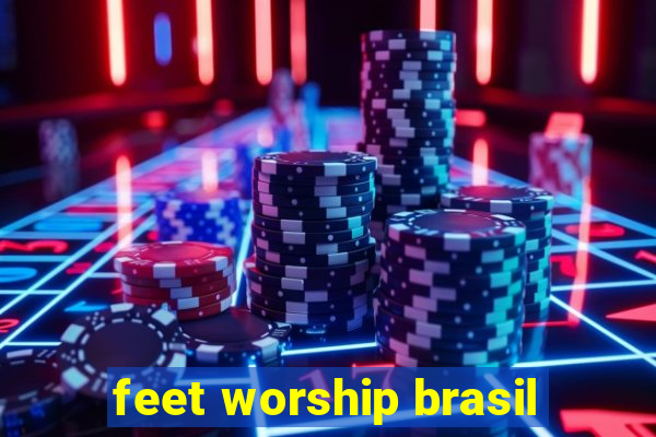 feet worship brasil