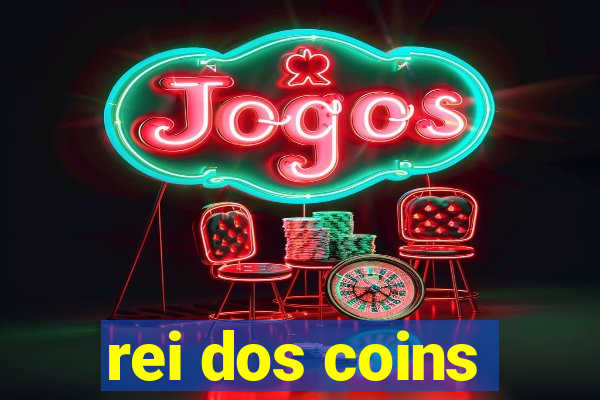 rei dos coins