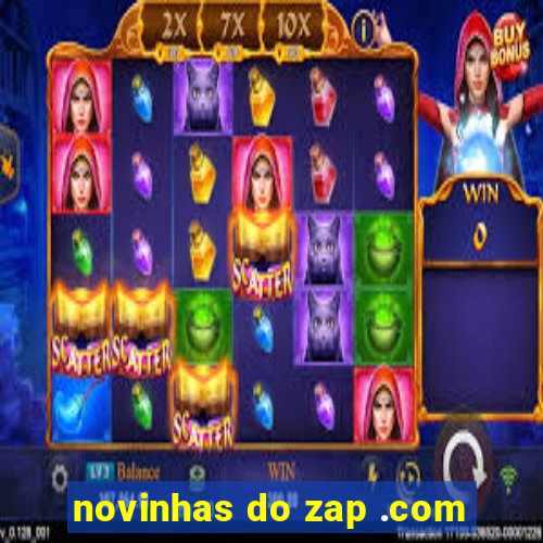 novinhas do zap .com