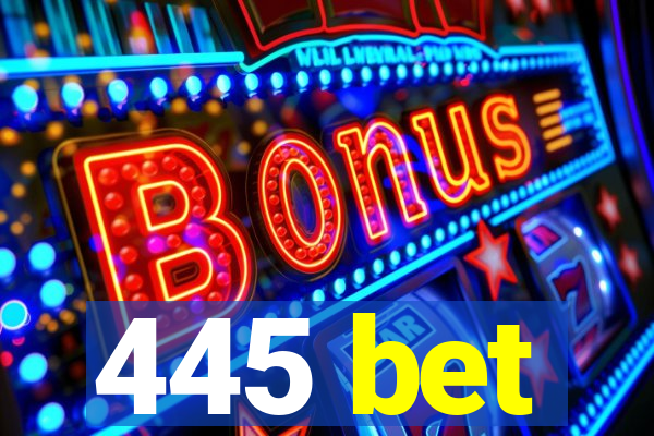 445 bet