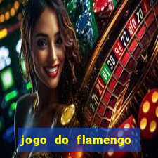 jogo do flamengo rede canais