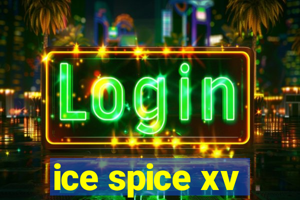 ice spice xv