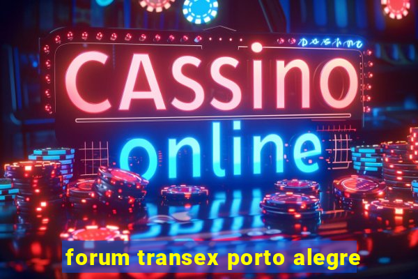 forum transex porto alegre