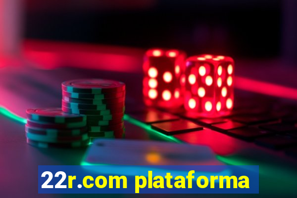 22r.com plataforma