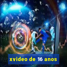 xvideo de 16 anos