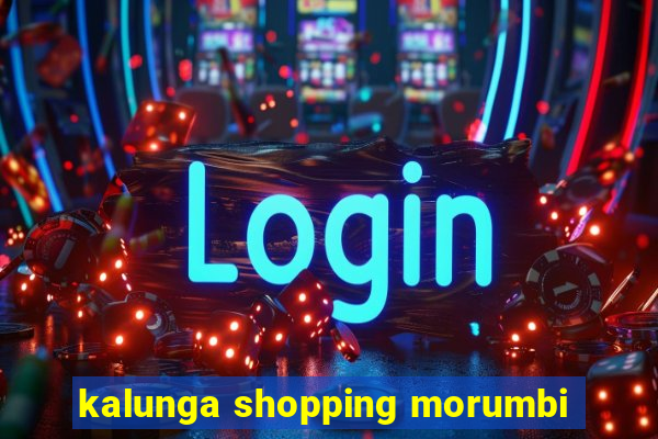 kalunga shopping morumbi