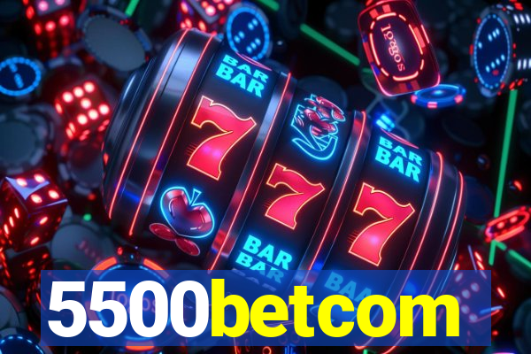 5500betcom