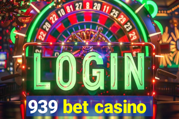 939 bet casino