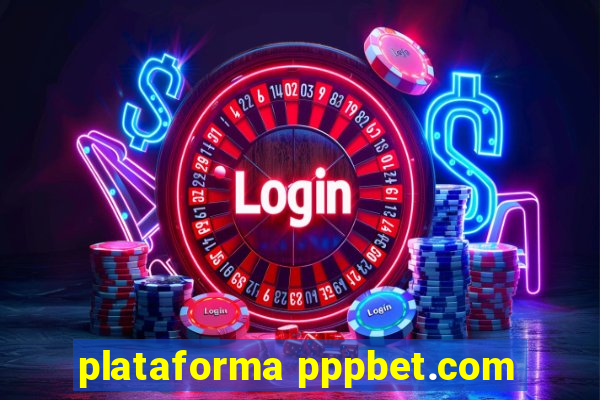 plataforma pppbet.com