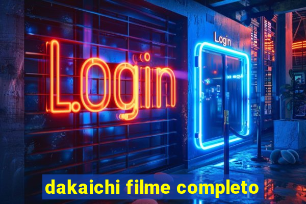 dakaichi filme completo