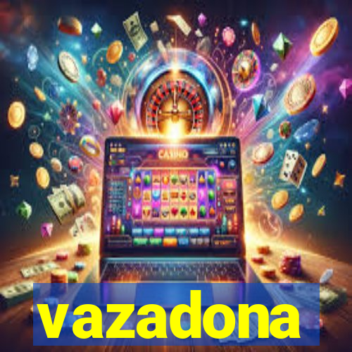 vazadona