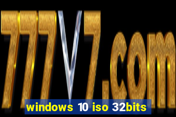 windows 10 iso 32bits