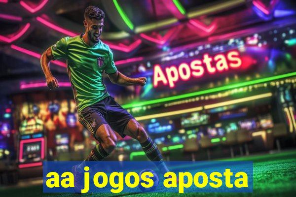 aa jogos aposta