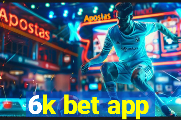 6k bet app