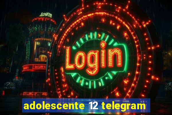 adolescente 12 telegram