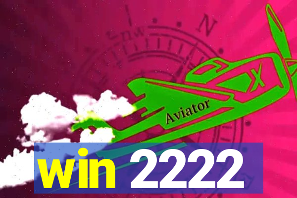 win 2222