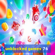 unblocked games 76