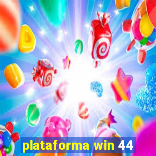 plataforma win 44