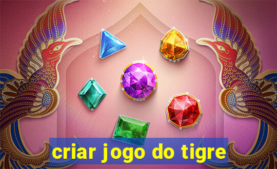 criar jogo do tigre