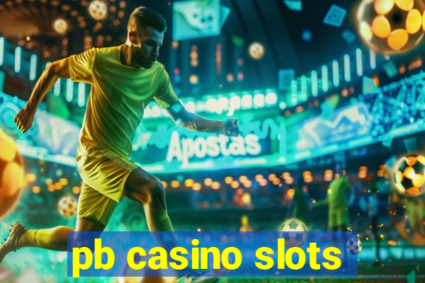 pb casino slots