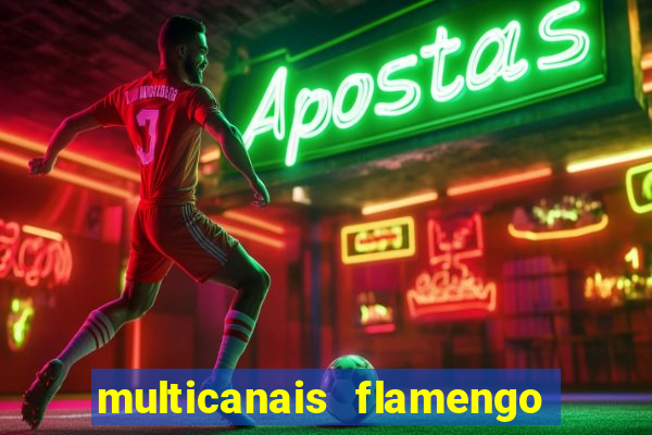 multicanais flamengo x corinthians