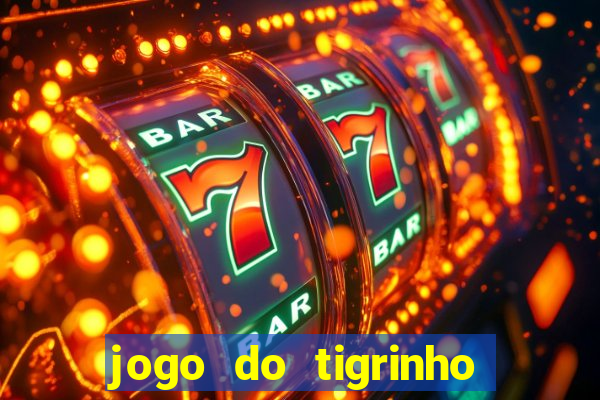 jogo do tigrinho teste gratis