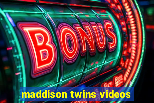 maddison twins videos