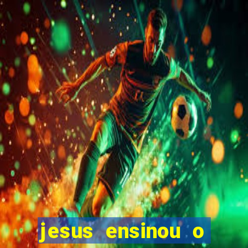 jesus ensinou o segredo da prosperidade