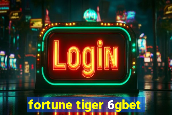 fortune tiger 6gbet