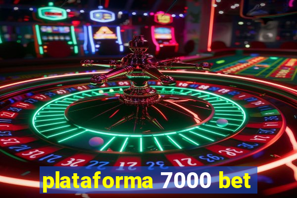 plataforma 7000 bet