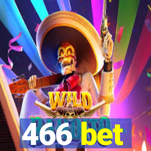 466 bet