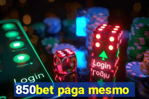 850bet paga mesmo