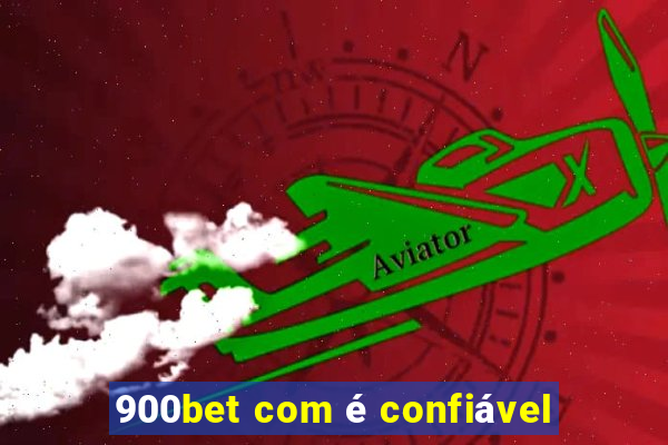 900bet com é confiável