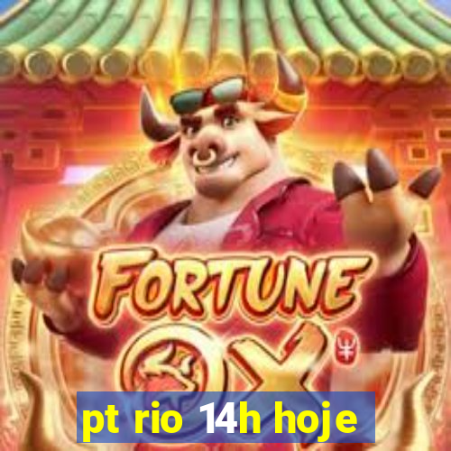 pt rio 14h hoje