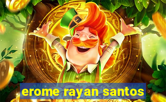 erome rayan santos