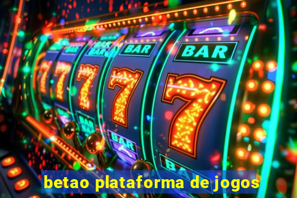 betao plataforma de jogos