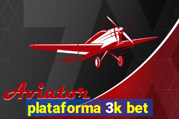 plataforma 3k bet