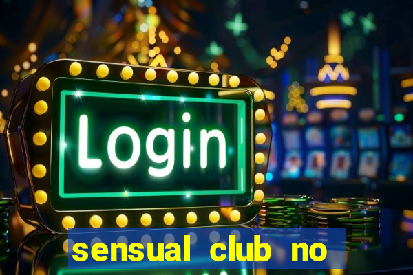 sensual club no esporte interativo