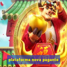 plataforma nova pagante