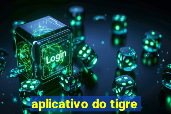 aplicativo do tigre