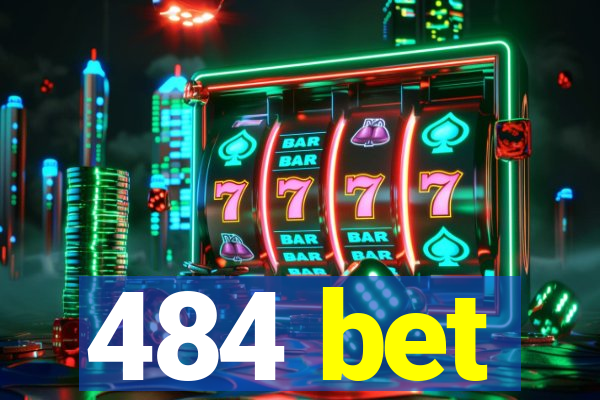 484 bet