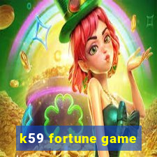 k59 fortune game