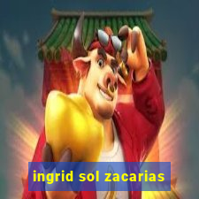 ingrid sol zacarias