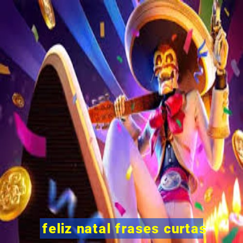 feliz natal frases curtas