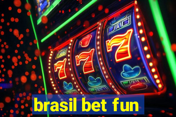 brasil bet fun